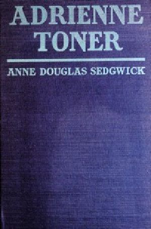 [Gutenberg 42428] • Adrienne Toner: A Novel